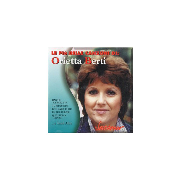 Le PiÃ¹ Belle Canzoni Di: Orietta Berti - Orietta Berti - CD