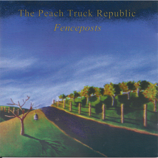 Fenceposts - The Peach Truck Republic - CD