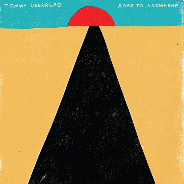 Road To Knowhere - Tommy Guerrero - LP