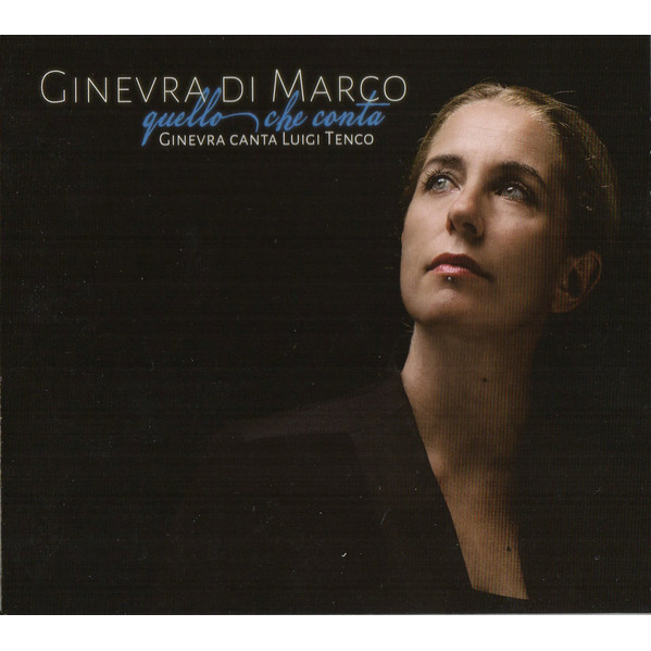 Quello Che Conta (Ginevra Canta Luigi Tenco) - Ginevra Di Marco - CD
