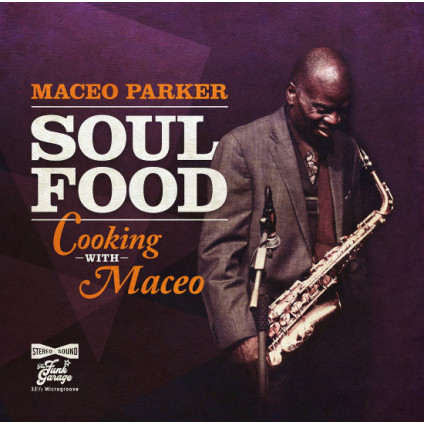 Soul Food: Cooking With Maceo - Maceo Parker - LP