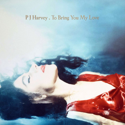 To Bring You My Love - PJ Harvey - LP