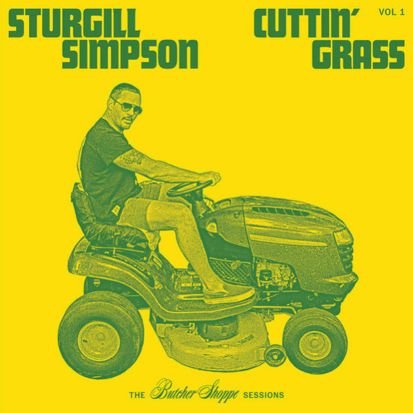 Cuttin' Grass Vol?.? 1 (The Butcher Shoppe Sessions) - Sturgill Simpson - LP