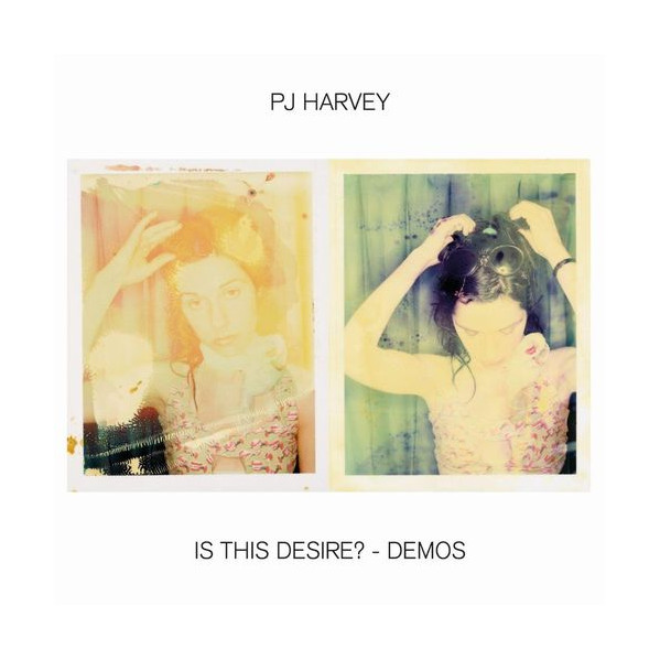 Is This Desire? - Demos - PJ Harvey - LP