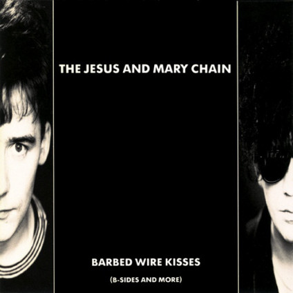 Barbed Wire Kisses (B-Sides And More) - The Jesus And Mary Chain - LP