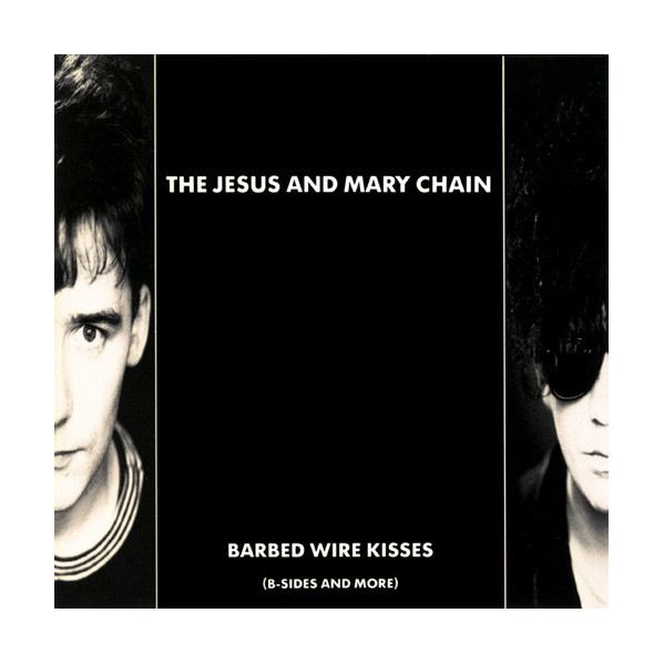 Barbed Wire Kisses (B-Sides And More) - The Jesus And Mary Chain - LP