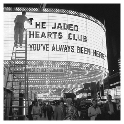 You've Always Been Here - The Jaded Hearts Club - LP