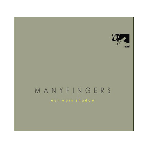 Our Worn Shadow - Manyfingers - CD