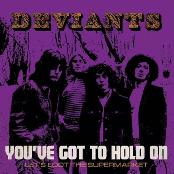 You've Got To Hold On - The Deviants - 7"