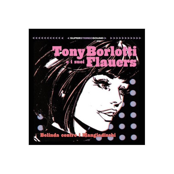 Belinda Contro Il Mangiadischi (Deluxe Edt.) - Tony Borlotti E I Suoi Flauers - CD