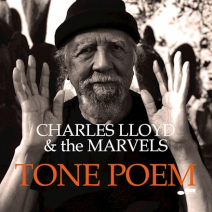 Tone Poem - Charles Lloyd & The Marvels - LP