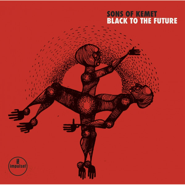 Black To The Future - Sons Of Kemet - LP