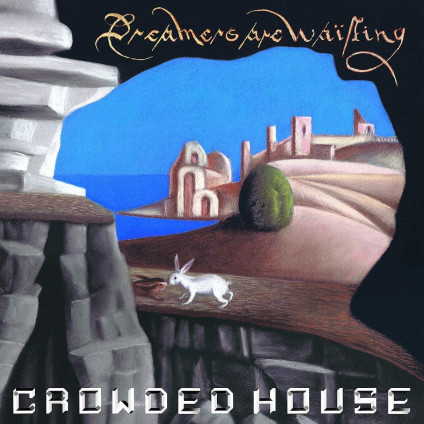 Dreamers Are Waiting - Crowded House - LP