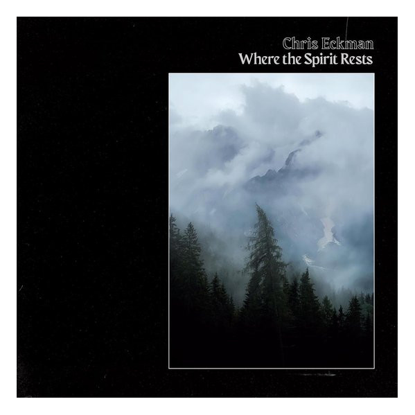 Where The Spirit Rests - Chris Eckman - LP