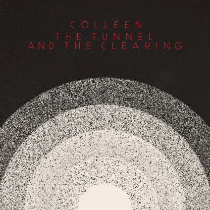 Tunnel And The Clearing (Vinyl Opaque White) - Colleen - LP