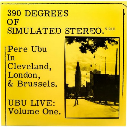 390 Degrees Of Simulated Stereo. V.21C Ubu Live: Volume One - Pere Ubu - LP