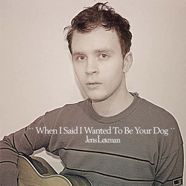 When I Said I Wanted To Be Your Dog - Jens Lekman - LP