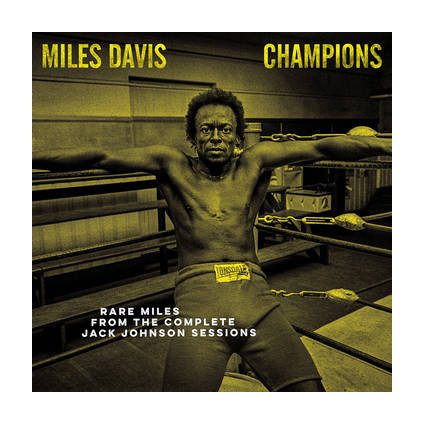 Champions Rare Miles From The Complete Jack Johnson Sessions (Rsd 21) - Davis Miles - LP