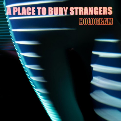 Hologram (Vinyl Orange Neon) - A Place To Bury Strangers - LP