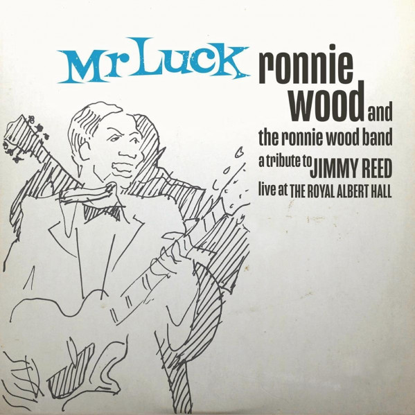 Mr Luck A Tribute To Jimmy Reed Live At The Royal Albert Hall - Wood Ronnie & The Ronnie Wood Band - CD