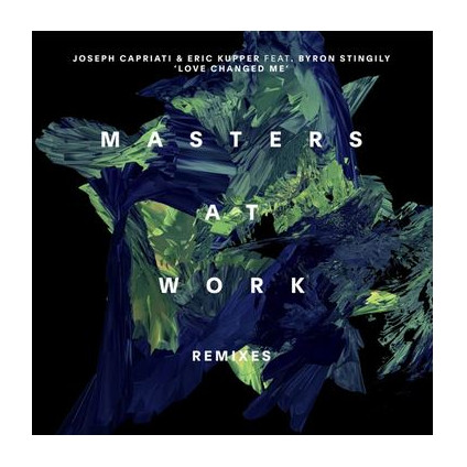 Love Changed Me (Masters At Work Remixes) (180 Gr. 2 X 12'') - Capriati Joseph & Kupper Eric( Feat. Stingily Byron) - LP
