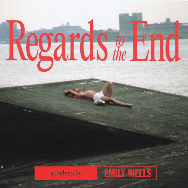 Regards To The End - Wells Emily - CD