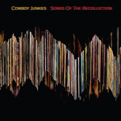 Songs Of The Recollection - Cowboy Junkies - LP