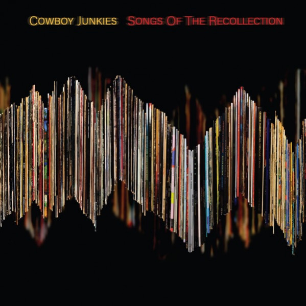 Songs Of The Recollection - Cowboy Junkies - LP