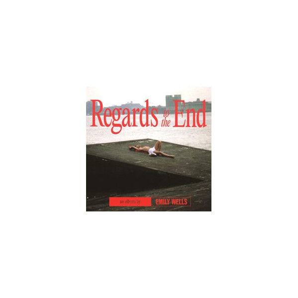 Regards To The End - Wells Emily - LP