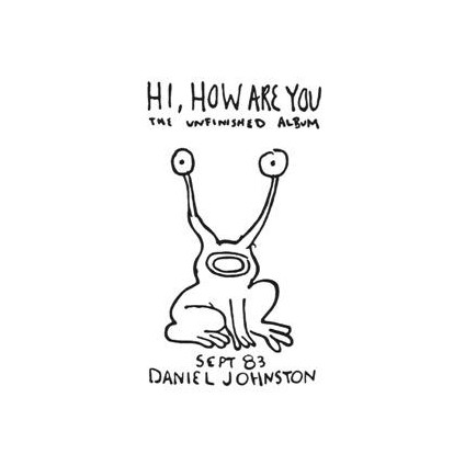 Hi How Are You (The Unfinished Album) - Johnston Daniel - LP