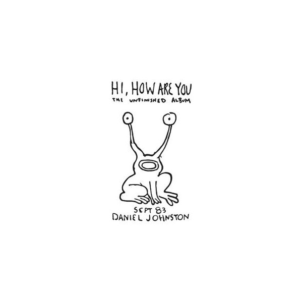 Hi How Are You (The Unfinished Album) - Johnston Daniel - LP