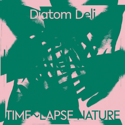 Time Lapse Nature (Indie Exclusive) - Diatom Deli - LP