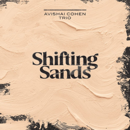 Shifting Sands - Avishai Cohen Trio - CD