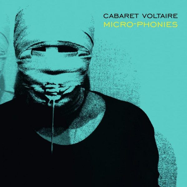 Micro-Phonies (Curacao Vinyl Turquoise Limited Edt.) - Cabaret Voltaire - LP