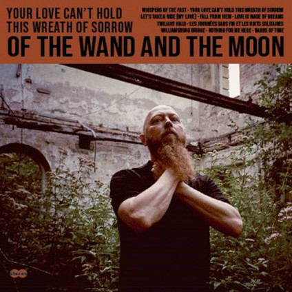 Your Love Can'T Hold This Wreath Of Sorr - Of The Wand And The Moon - LP