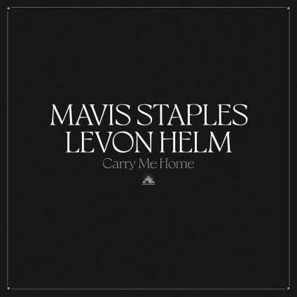 Carry Me Home - Staples Mavis And Levon Helm - LP