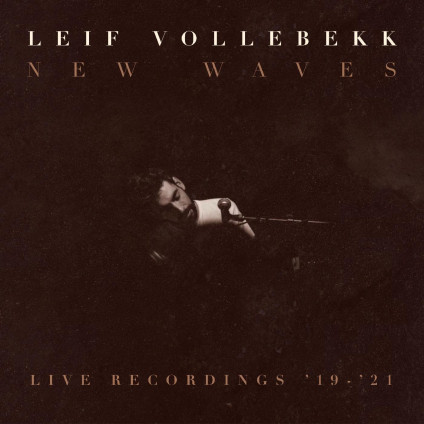 New Waves (Live Recordings '19-'21) - Vollebekk Leif - LP
