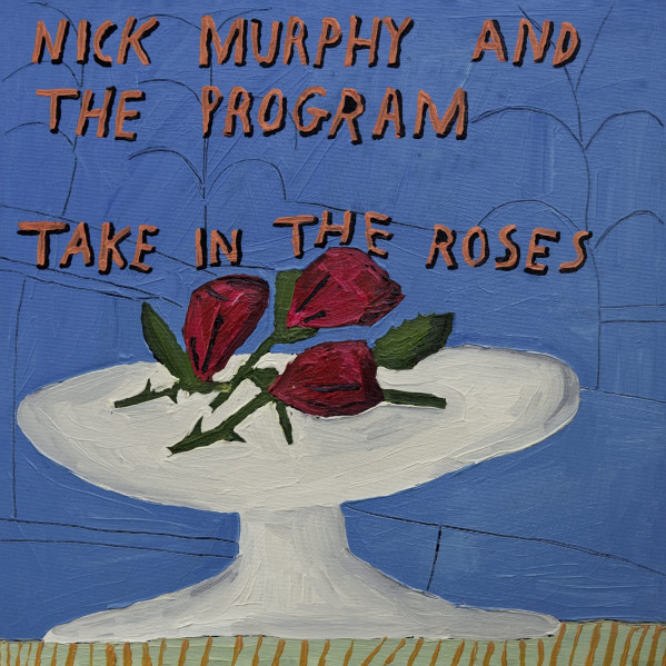 Take In The Roses - Murphy Nick & The Program - LP
