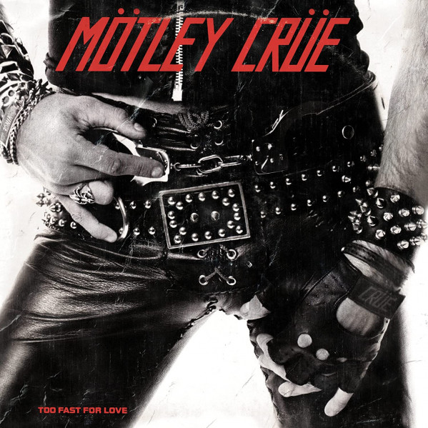 Too Fast For Love (Remaster) - Motley Crue - LP