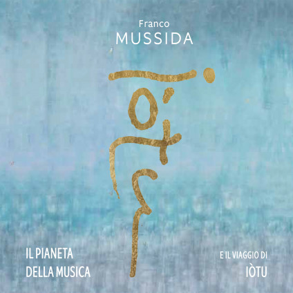 Il Pianeta Della Musica E Il Viaggio Di IÃ²tu - Mussida Franco - CD