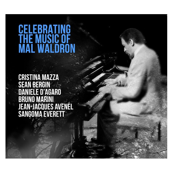 Celebrating The Music Of Mal Waldron - Mazza Cristina