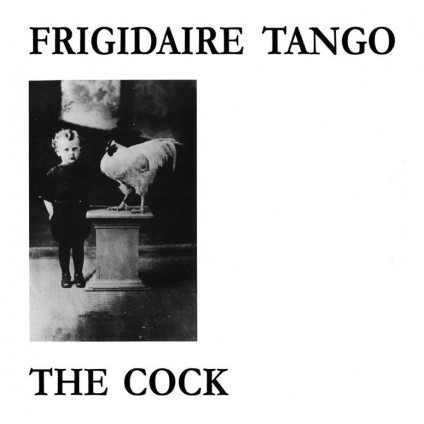 The Cock (Lp+Cd) - Frigidaire Tango - LP