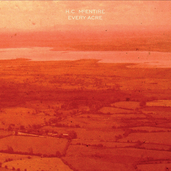 Every Acre (Vinyl Orange) - H.C. Mcentire - LP