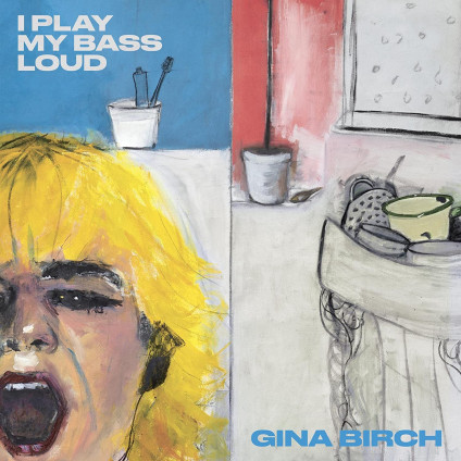 I Play My Bass Loud (Vinyl Clear) - Birch Gina - LP
