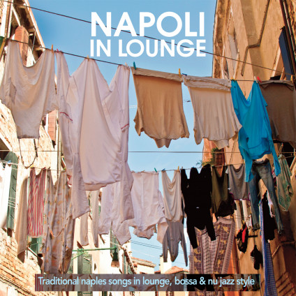 Napoli In Lounge (Traditional Naples Songs In Lounge