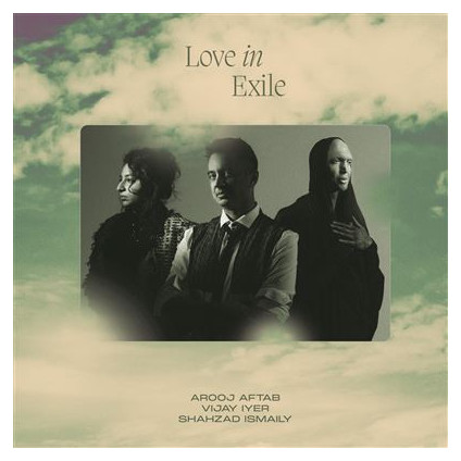 Love In Exile - Aftab Arooji