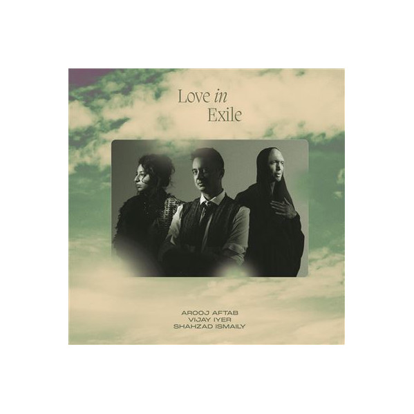 Love In Exile - Aftab Arooji
