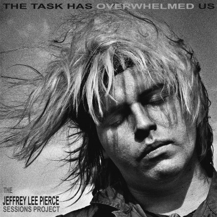 The Task Has Overwhelmed Us (Vinyl Silver) - Jeffrey Lee Pierce Sessions Project The - LP