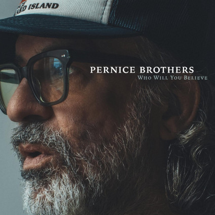 Who Will You Believe - Pernice Brothers - CD