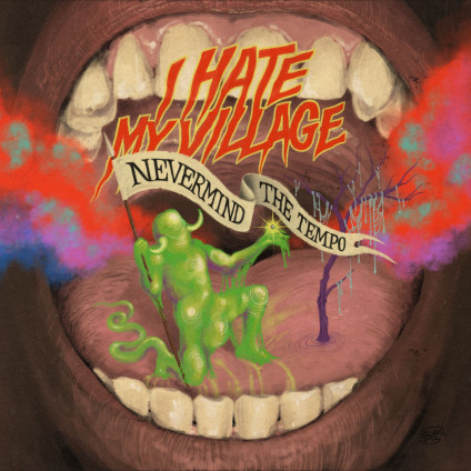 Nevermind The Tempo - I Hate My Village - LP